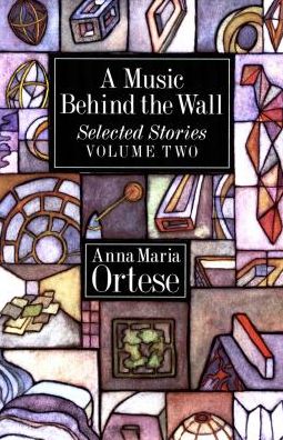 A Music Behind the Wall: Selected Stories, Vol. 2
