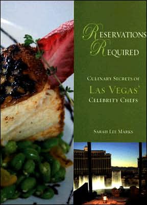 Reservations Required: Culinary Secrets of Las Vegas Celebrity Chefs