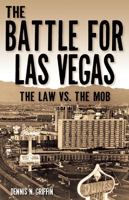 Battle for Las Vegas: The Law vs. The Mob