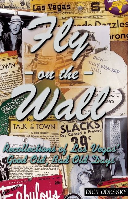 Fly on the Wall: Recollections of Las Vegas' Good Old, Bad Old Days