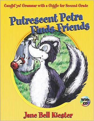 Caught'ya! Grammar with a Giggle for Second Grade: Putrescent Petra Finds Friends