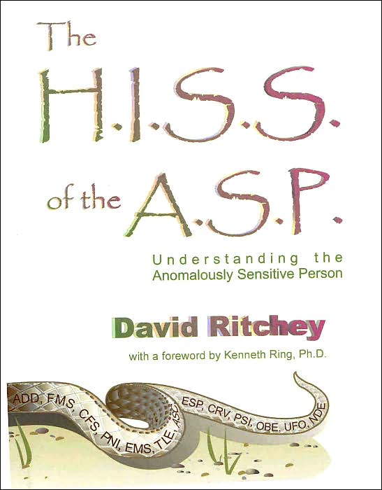 The H. I. S. S. of the A. S. P.: Understanding the Anomalously Sensitive Person
