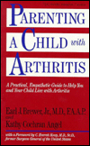 Parenting a Child with Arthritis: A Practical, Empathetic Guide to Help You and Your Child Live with Arthritis