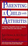 Parenting a Child with Arthritis: A Practical, Empathetic Guide to Help You and Your Child Live with Arthritis