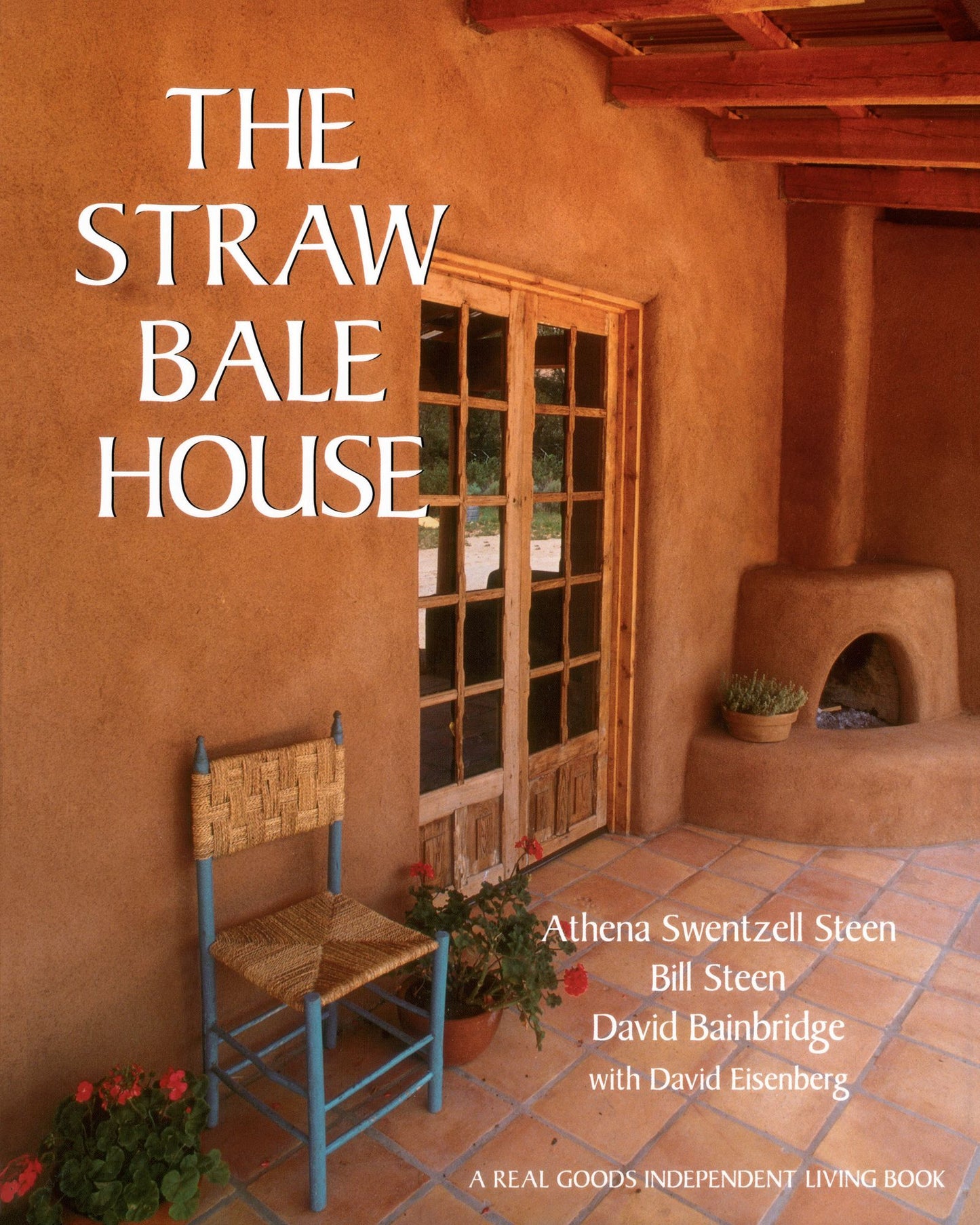 The Straw Bale House: A Real Goods Independent Living Book