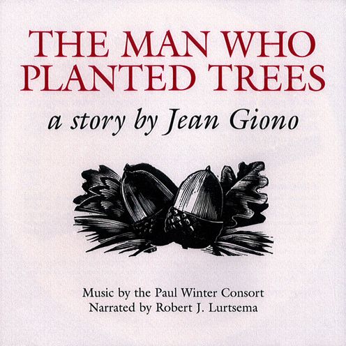 The Man Who Planted Trees: Paul Winter Consort