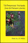 The Pomegranate Tree Speaks from the Dictator's Garden: Poems