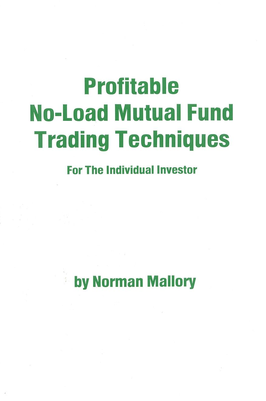 Profitable No-Load Mutual Fund Trading Techniques: For the Individual Investor