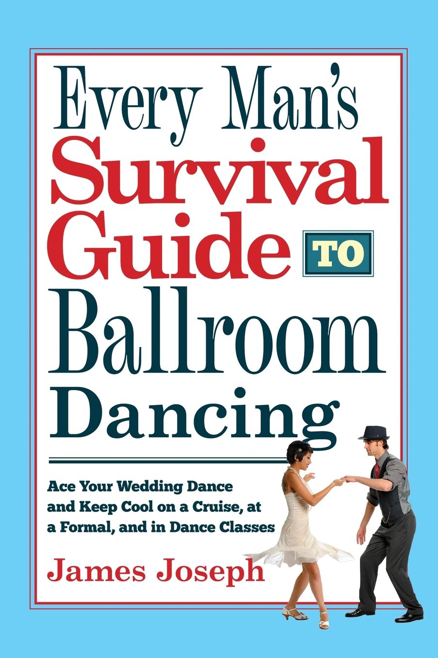 Every Man's Survival Guide To Ballroom Dancing