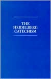 The Heidelberg Catechism