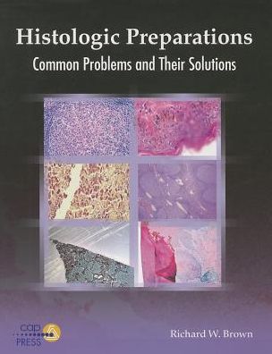 Histologic Preparations: Common Problems and Their Solutions
