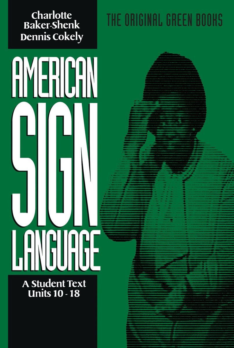 American Sign Language: A Student Text, Units 10-18