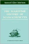 The Maritime History Of Massachusetts, 1783-1860