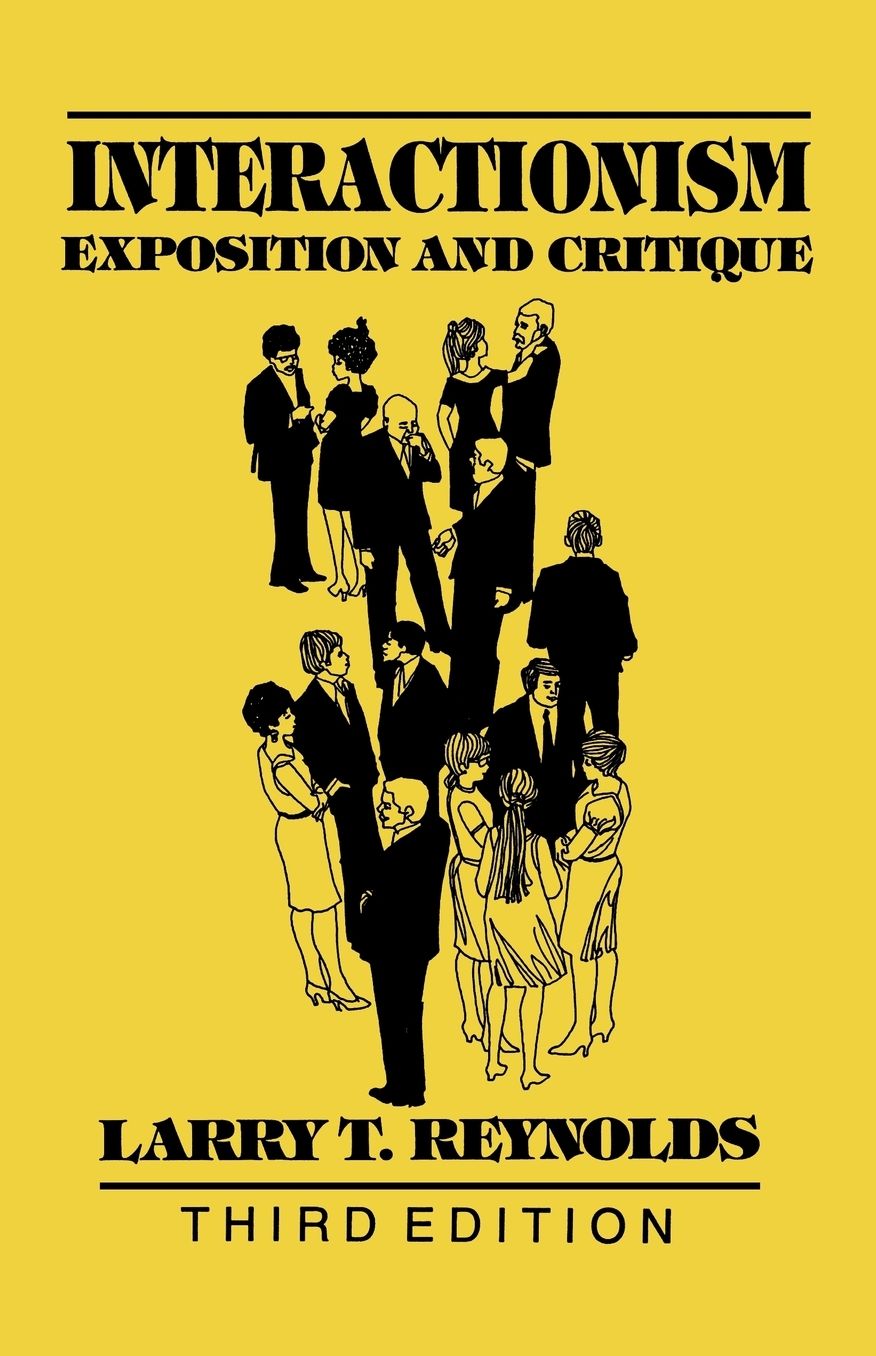 Interactionism: Exposition and Critique