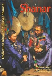 Shanar: Dedication Ritual of a Buryat Shaman