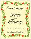 Entertaining! Fast and Fancy: Cook Easy and Eat Grand