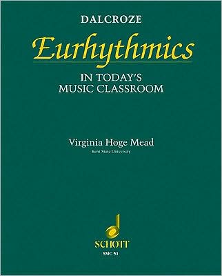 Dalcroze Eurhythmics in Today's Music Classroom