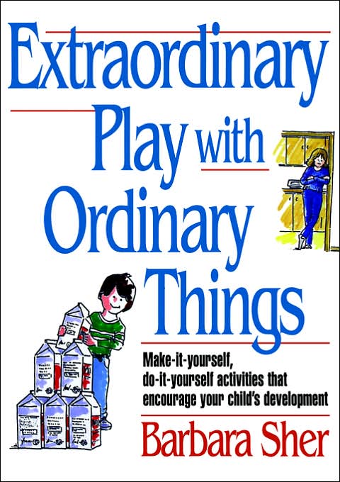 Extraordinary Play with Ordinary Things