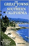 Great Towns of Southern California: The Guide to the Best Getaways for a Vacation of a Lifetime
