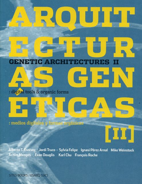 Genetic Architectures II: Digital Tools & Organic Forms