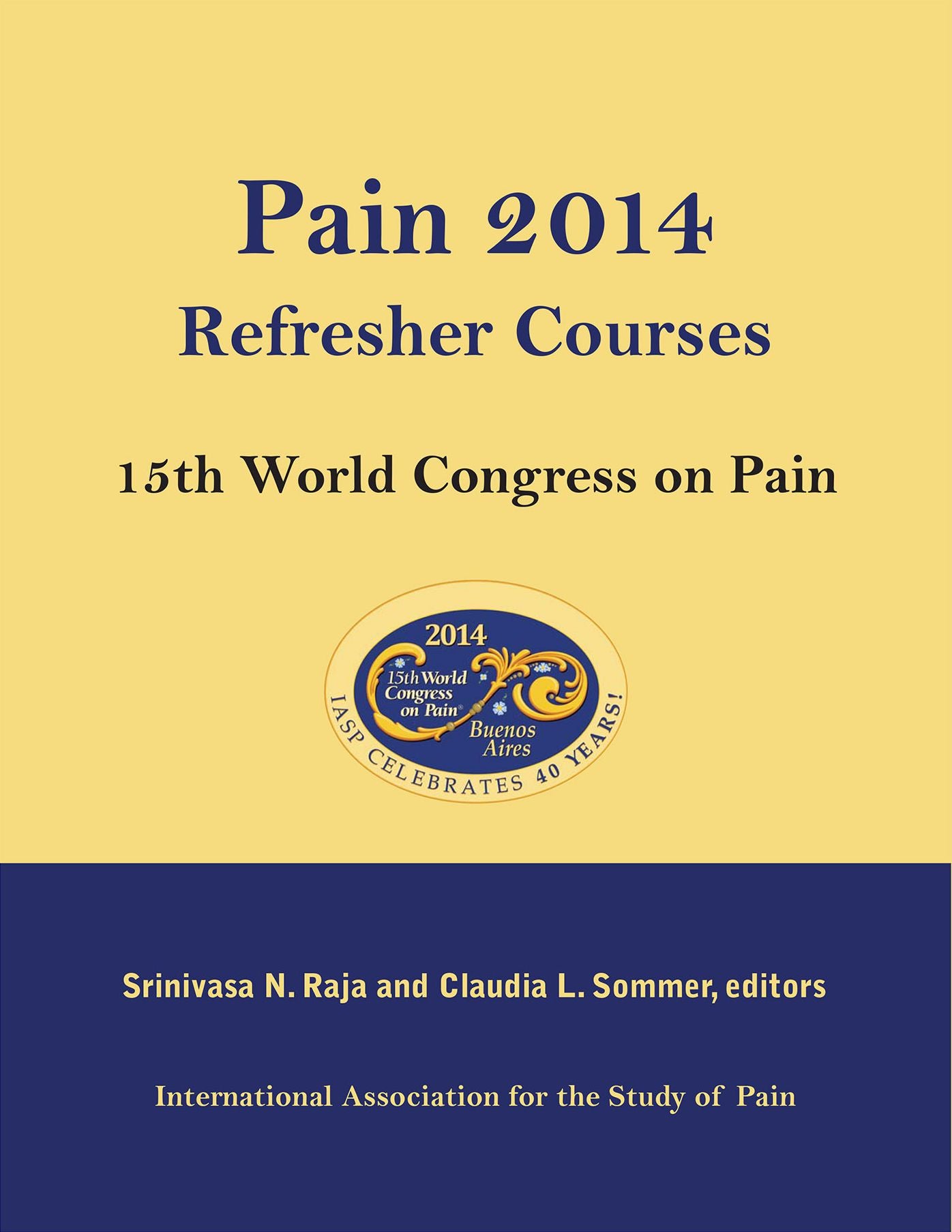 Pain 2014 Refresher Courses: 15th World Congress on Pain: 15th World Congress on Pain