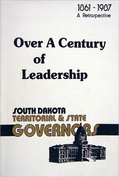 Over a Century of Leadership: South Dakota Territorial and State Governors