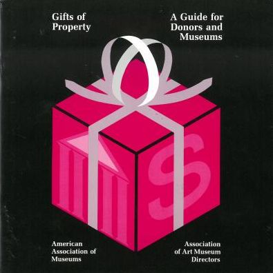 Gifts of Property: A Guide for Donors and Museums