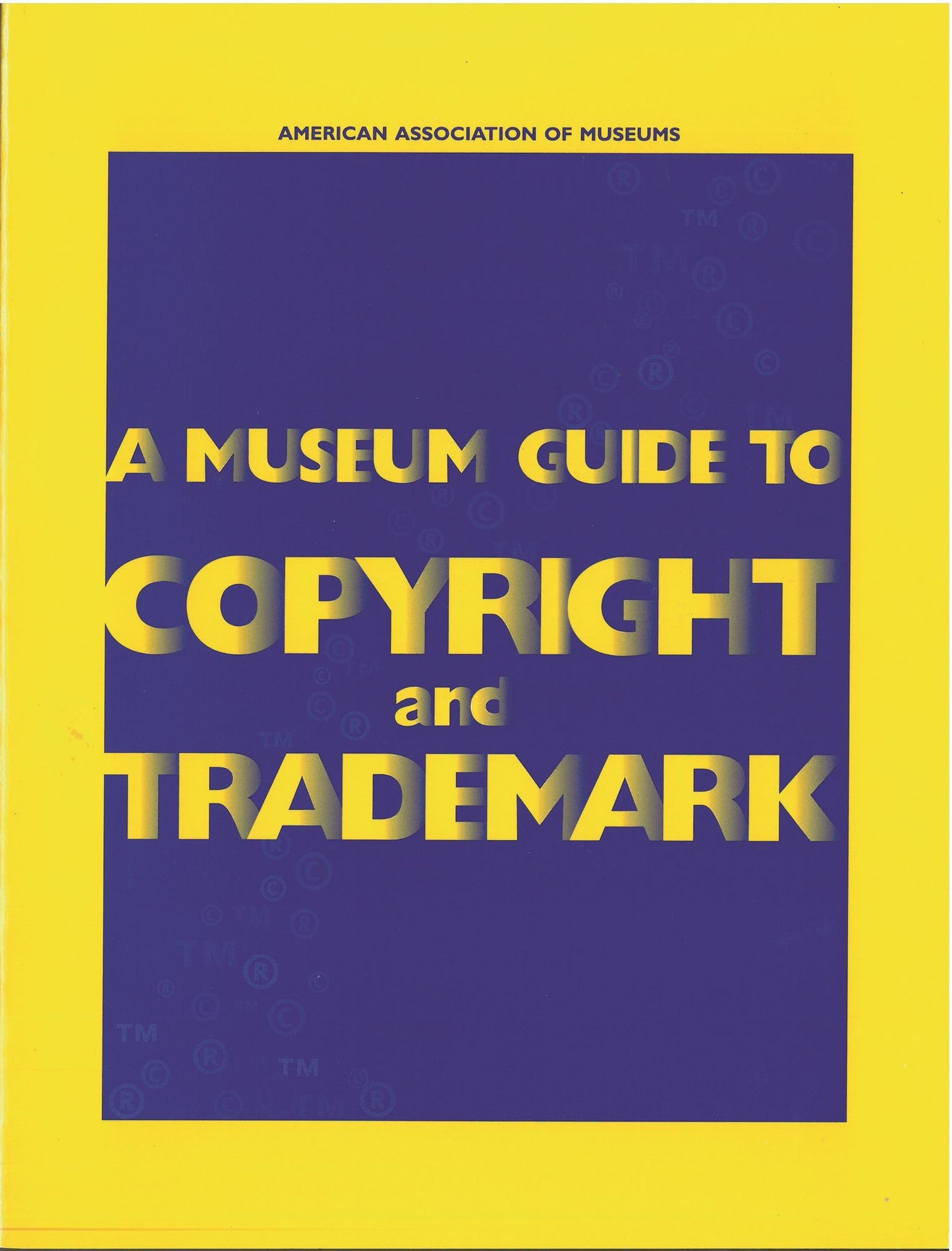 A Museum Guide to Copyright and Trademark