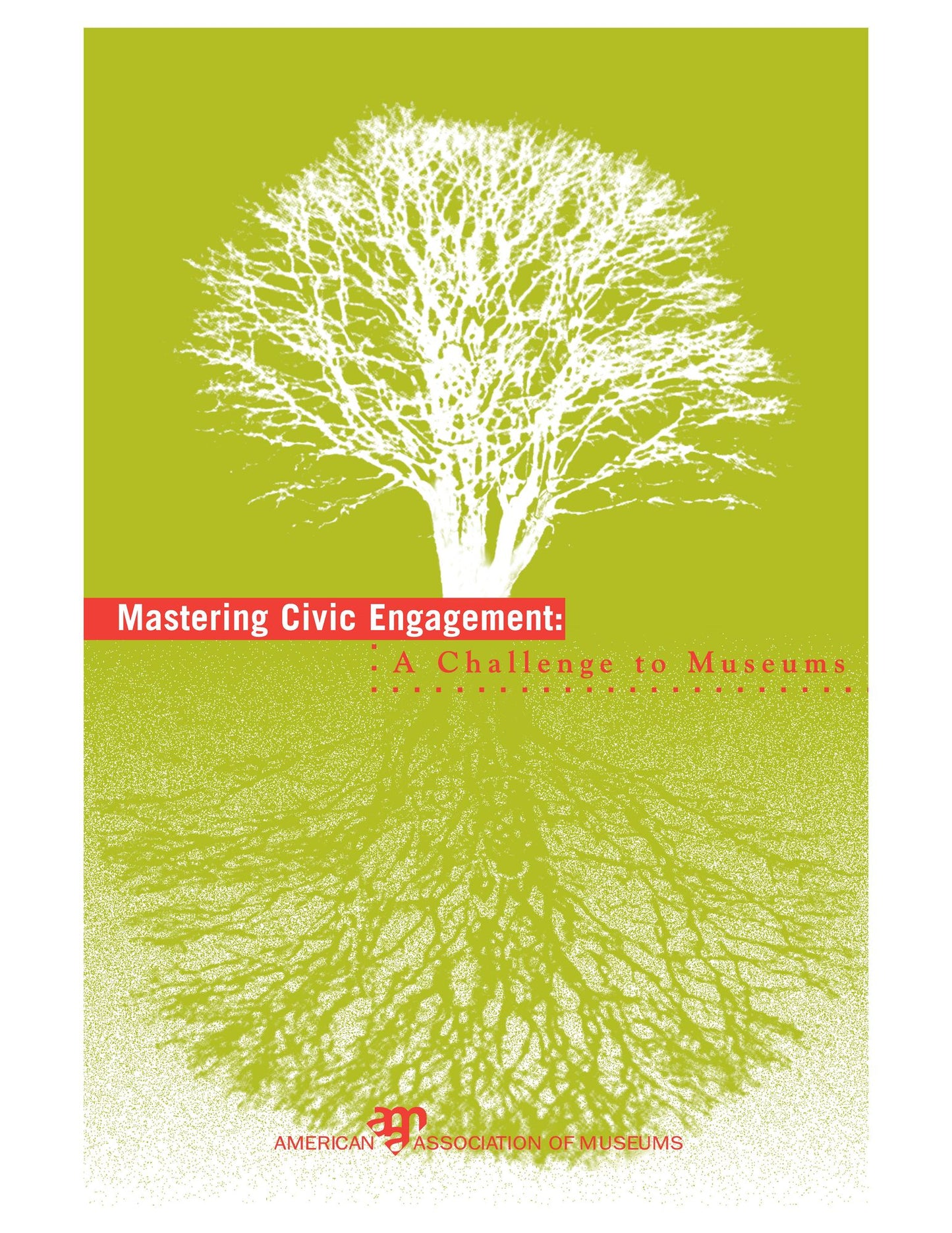 Mastering Civic Engagement: A Challenge to Museums