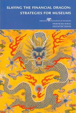 Slaying the Financial Dragon: Strategies for Museums