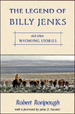 Legend of Billy Jenks: And Other Wyoming Stories