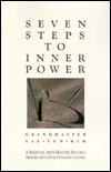 Seven Steps to Inner Power: A Martial Arts Master Reveals Her Secrets for Dynamic Living