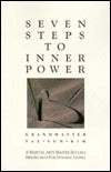 Seven Steps to Inner Power: A Martial Arts Master Reveals Her Secrets for Dynamic Living