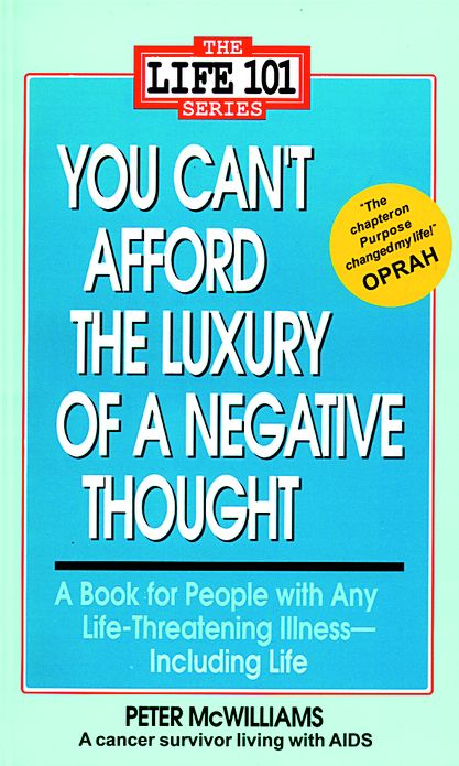 You Can't Afford the Luxury of a Negative Thought