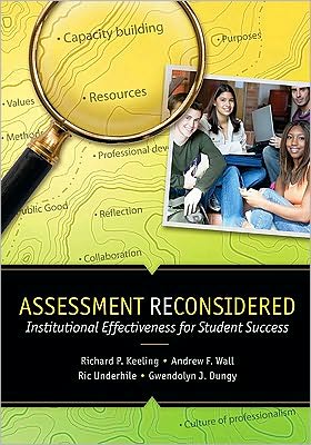 Assessment Reconsidered: Institutional Effectiveness for Student Success