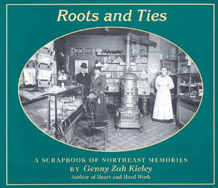 Roots and Ties: A Scrapbook of Northeast Memories