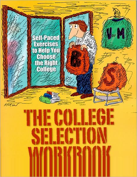 The College Selection: Self-Paced Exercises to Help You Choose the Right College