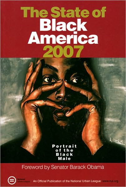 The State Of Black America 2007: Profile Of The Black Male
