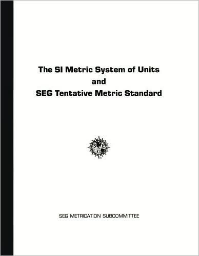 SI Metric System of Units and Seg Tentative Metric Standard