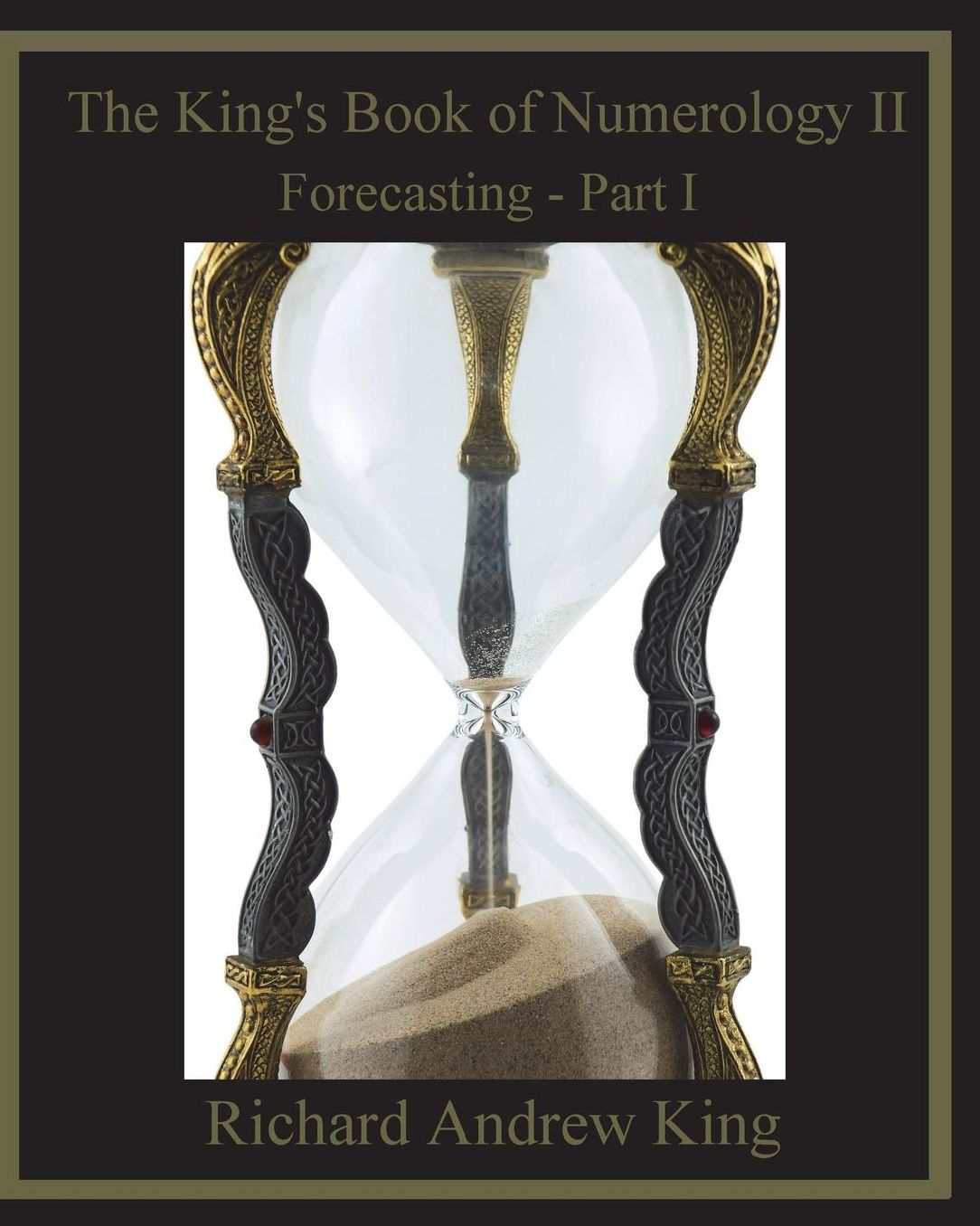 The King's Book of Numerology II: Forecasting - Part 1