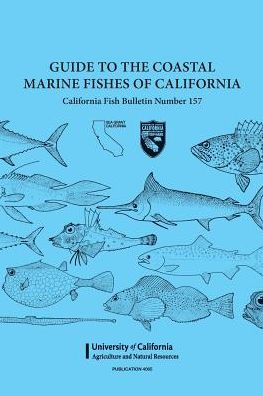 Guide to the Coastal Marine Fishes of California: California Fish Bulletin Number 157