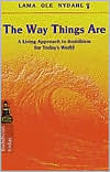 The Way Things Are: A Living Approach to Buddhism for Today's World
