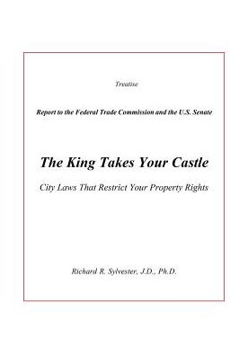 The King Takes Your Castle: City Laws That Restrict Your Property Rights