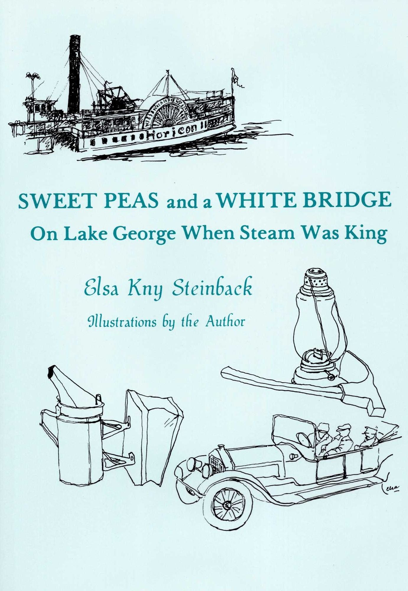 Sweet Peas and a White Bridge: On Lake George when Steam Was King