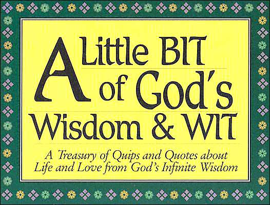 Little Bit of God's Wisdom and Wit