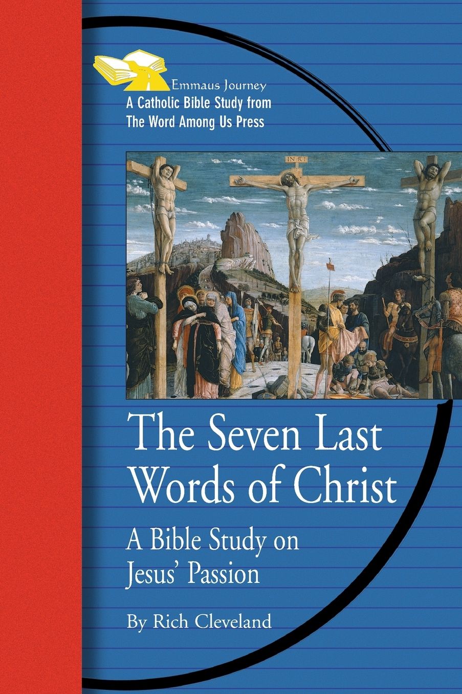 Seven Last Words of Christ: A Bible Study on Jesus' Passion