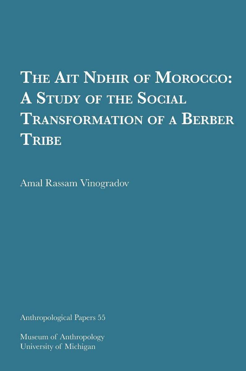 The Ait Ndhir of Morocco : A Study of the Social Transformation of a Berber Tribe