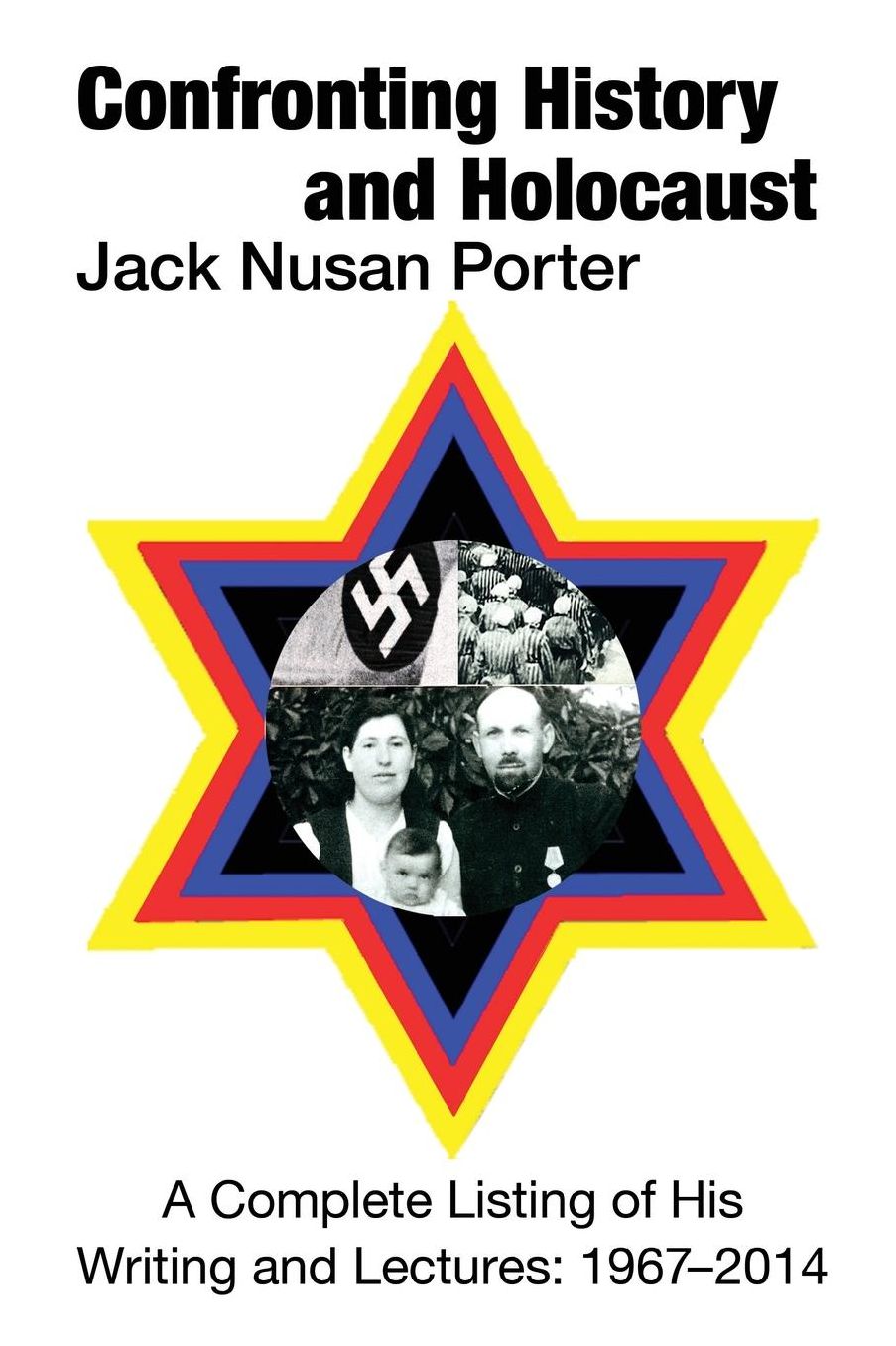 Confronting History and Holocaust: Collected Essays 1972-1982