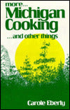 More. . . Michigan Cooking . . . and Other Things