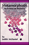 Metamorphosis: Reflections on Recovery